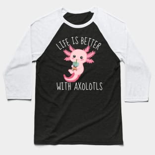 Axolotl Adventures: Making Life Better, One Smile at a Time Baseball T-Shirt